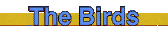 The Birds