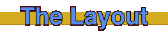 The Layout